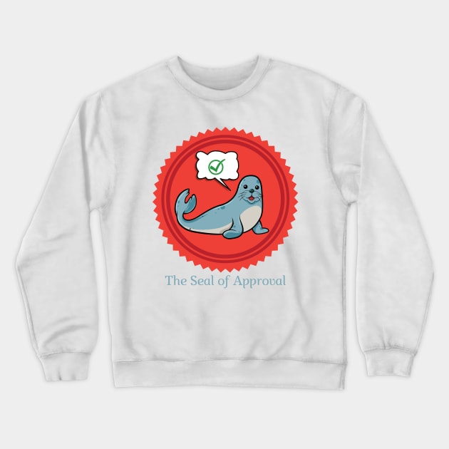 The Seal of Approval Crewneck Sweatshirt by firstsapling@gmail.com